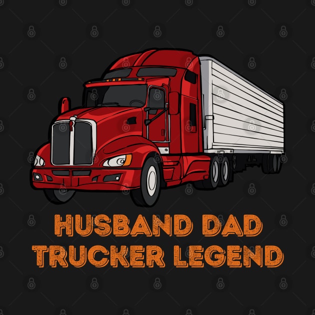 Husband Dad Trucker Legend by starryskin