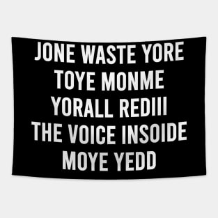 Jone Waste Yore Toye Monme Yorall Rediii The Voice Insoide Moye Yedd Tapestry