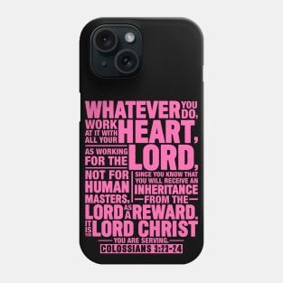 Colossians 3:23-24 Phone Case