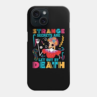 Strange Secrets are let out by Death Phone Case