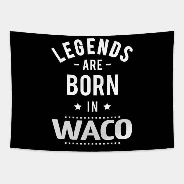 Legends Are Born In Waco Tapestry by ProjectX23Red