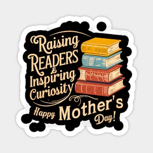 Raising Reader's and inspiring curiosity Happy mother's day | Mother's day | Mom lover gifts Magnet