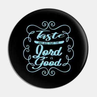 'See That the Lord Is Good' Love For Religion Shirt Pin