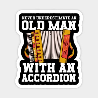 Never Underestimate An Old Man With An Accordion Magnet