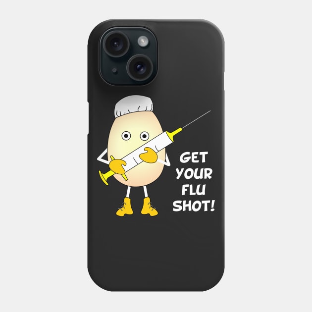 Get Your Flu Shot Egghead Nurse Phone Case by Barthol Graphics