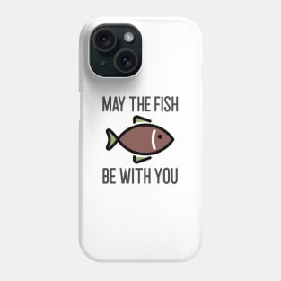 May The Fish Be With You Phone Case