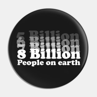 8 Billion People On Earth 2022 Pin