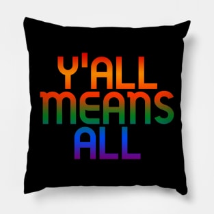 Y'All Means All Pride Pillow