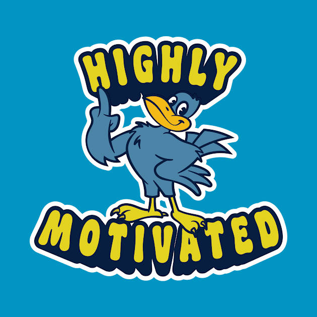 Highly Motivated by TriDub Design Co 