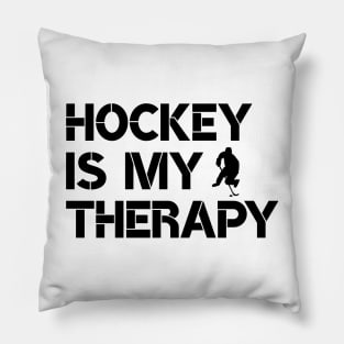 Hockey is my therapy Pillow