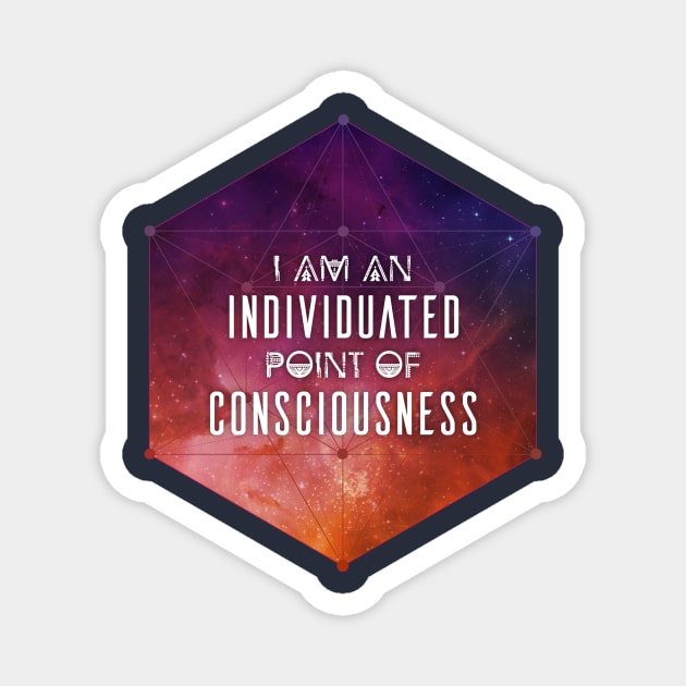 I am Individuated Consciousness Magnet by Immunitee