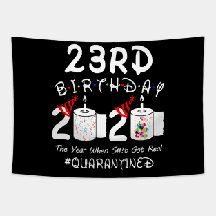 23rd Birthday 2020 The Year When Shit Got Real Quarantined Tapestry