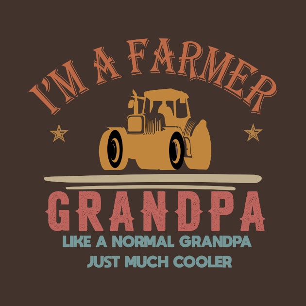 I'm A Farmer Grandpa by Justbecreative