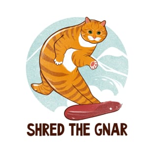 Shred the gnar T-Shirt