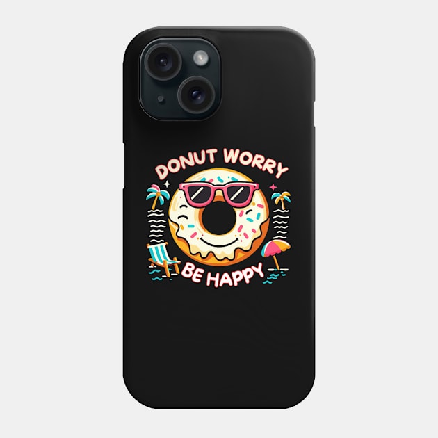 Donut Worry Be Happy Funny Doughnut Phone Case by PhotoSphere