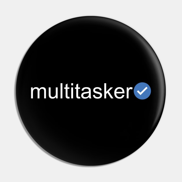 Verified Multitasker (White Text) Pin by inotyler