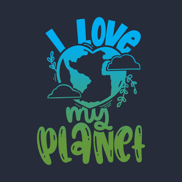 I Love My Planet by Blot & Ink