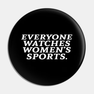 Everyone Watches Wo'S Sports Pin