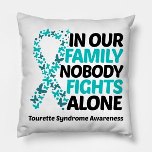 In Our Family Nobody Fights Alone Tourette Syndrome Awareness Pillow