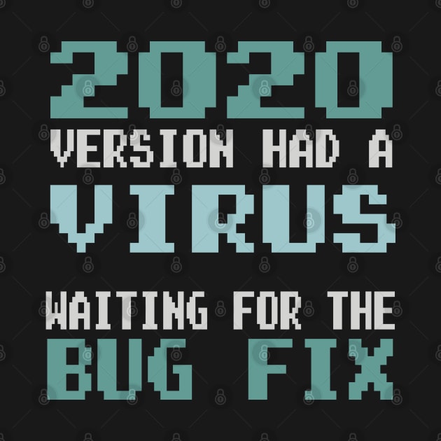 2020 Version Had a Virus - Waiting for the Bug Fix by Jitterfly