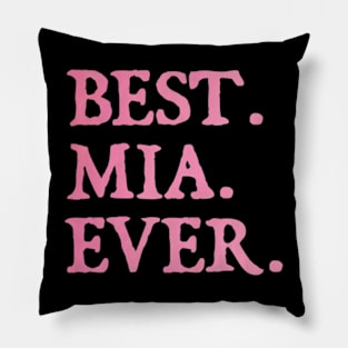 Best Mia Ever Pillow