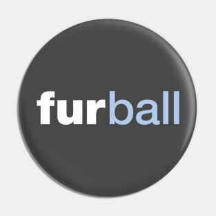 furball (dark shirts) Pin