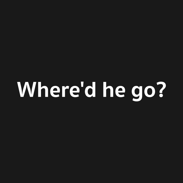 Where&#39;d he go? by A2Gretchen