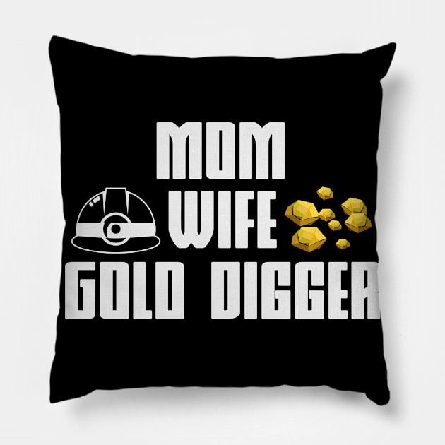 Mom Wife Gold Digger | Gold Prospecting Panning Pillow by DesignatedDesigner