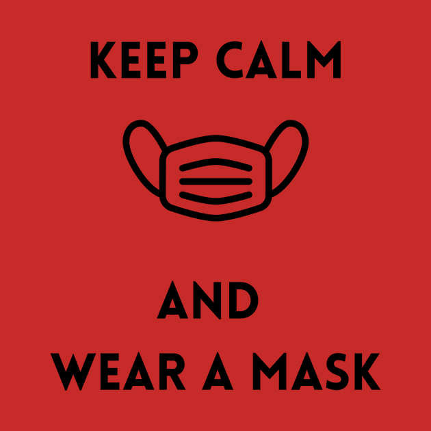 Keep Calm and Wear a Mask by karmatee