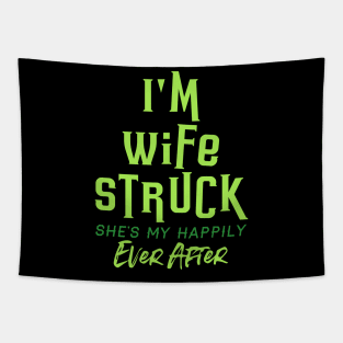 I'm Wife Struck. She's My Happily Ever After Tapestry