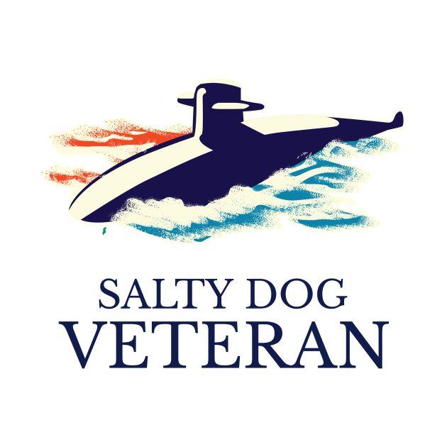 Navy Veteran / Salty Dog / USA / Military / Navy / Submarine by Freedom & Liberty Apparel