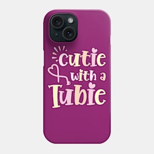 Cutie With A Tubie Feeding Tube Awareness G-button G-tube Phone Case