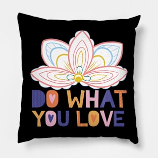 Do What You Love Pillow