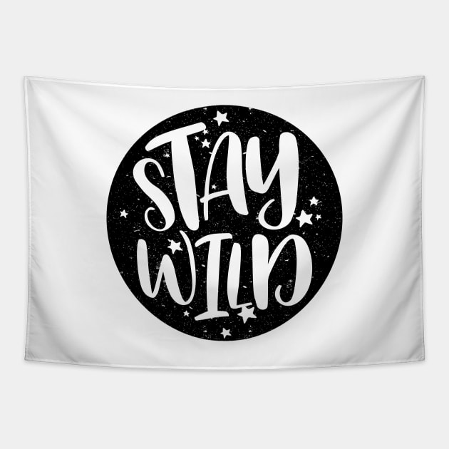 Stay Wild Tapestry by hoddynoddy