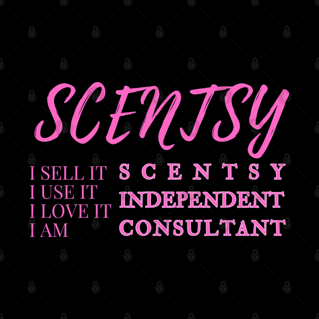 i sell it, i use it, i love it, i am scentsy independent consultant, Scentsy Independent by scentsySMELL