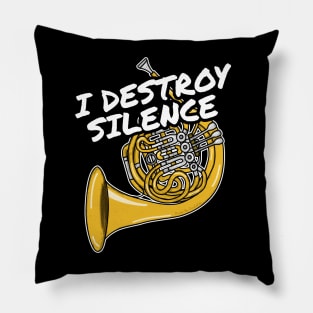 I Destroy Silence French Horn Player Brass Musician Pillow