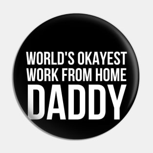 Worlds Okayest Work From Home Dad Pin