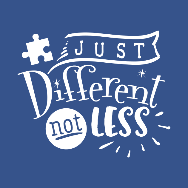 Just Different Not Less by Horisondesignz