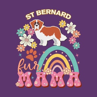 St Bernard Fur Mama, St Bernard For Dog Mom, Dog Mother, Dog Mama And Dog Owners T-Shirt