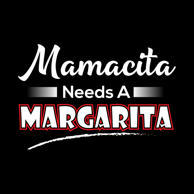 Mamacita Needs A Margarita by JJDESIGN520