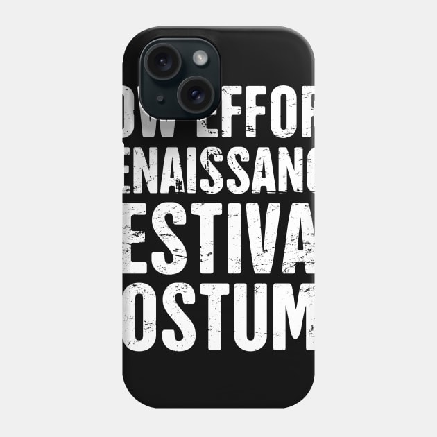 Low Effort Renaissance Festival Costume Phone Case by MeatMan