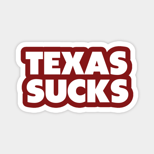 Texas sucks - Oklahoma college gameday rivals Magnet by Sharkshock