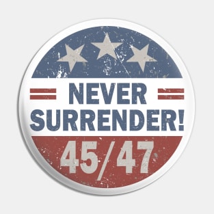 Trump Never Surrender 45 / 47 Pin