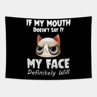 If My Mouth Doesn_t Say It My Face Definitely Will Tapestry