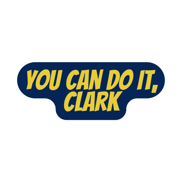 You Can Do It, Clark by Surta Comigo