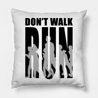 Don't Walk Run Pillow