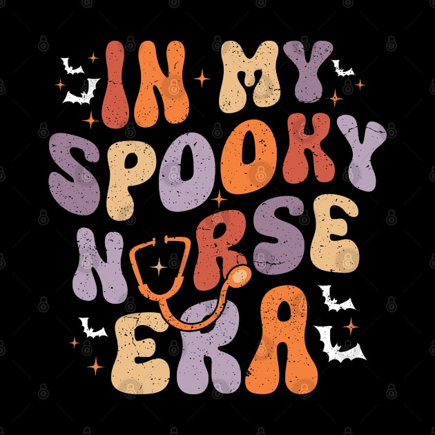 Retro Vintage Groovy Halloween In My Spooky Nurse Era Scary by WildFoxFarmCo