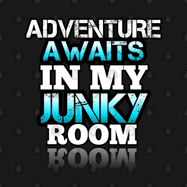 Adventure Awaits In My Junky Room by MaystarUniverse