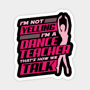 Ballet Dancing Dance Teacher Instructor Gift Magnet