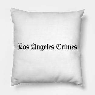 Los Angeles Crimes (Black Ink) Pillow